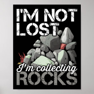 Poster Je ne suis pas perdu Je collecte des roches Géolog
