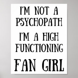 Poster Je Ne Suis Pas Psychopathe Je Suis Une Fangirl Fon