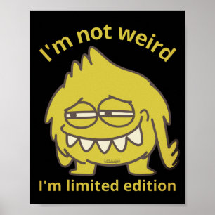Poster JE NE SUIS PAS RIEN, JE SUIS LIMITÉE ÉDITION drôle