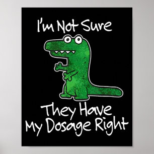 Poster Je ne suis pas sûr de la bonne posologie de dinosa