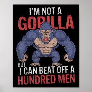 Poster Je Ne Suis Pas Un Gorille Mais Je Peux Battre Des 
