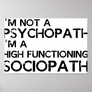 Poster Je ne suis pas un psychopathe Je suis un sociopat 