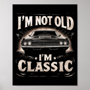 Poster Je ne suis pas vieux Je suis classique Retro Vinta