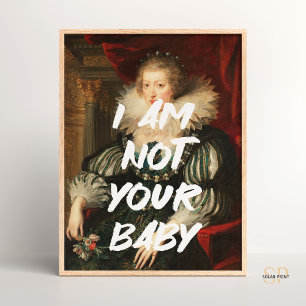 Poster Je ne suis pas votre bébé Peinture de la Renaissan
