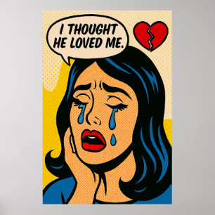 Poster Je Pensais Qu'Il M'Aimait - Pop Art Heartbreak