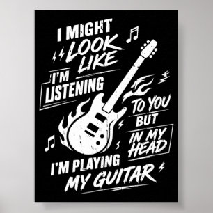 Poster Je peux avoir l'air d'écouter Guitare