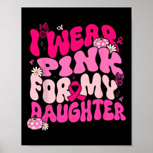 Poster Je Porte Le Rose Pour Ma Fille Lauréats Du Cancer