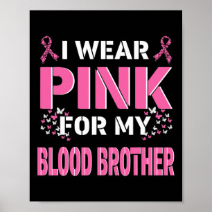 Poster Je porte le rose pour mon sang Frère Cancer du sei