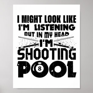 Poster Je pourrais avoir l'air d'écouter Pool Billiards P