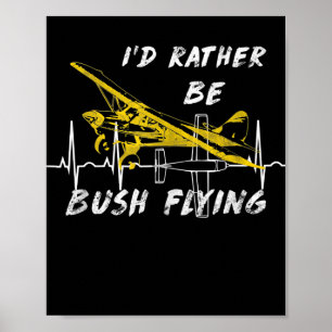 Poster Je Préfère Être Bush Pilote Pilote Pilote Pilote C