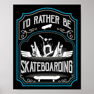 Poster Je préfère faire du skate Cool Skateboarder Skat