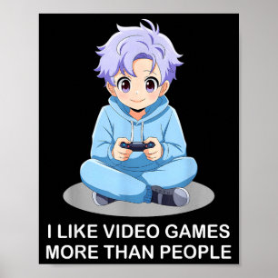 Poster Je préfère les jeux vidéo aux gens Drôle de joueur