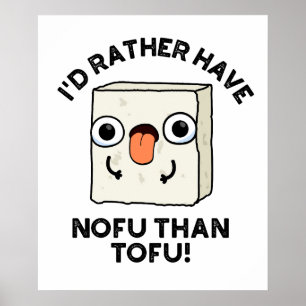Poster Je Préférerais Avoir Du Nofu Plutôt Que Du Tofu Dr