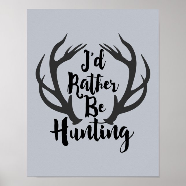 Poster Je Préférerais Chasser Deer Buck Antlers Man Cave (Devant)
