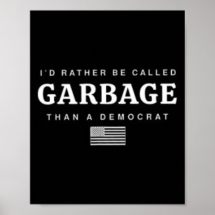 Poster Je Préférerais Être Appelé Garbage Plutôt Qu'Un Tr