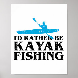 Poster Je préférerais être en train de pêcher en kayak Cu