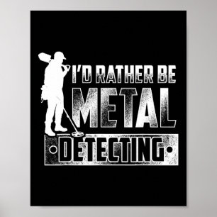 Poster Je préférerais être Metal Détection T Chemise - Tr