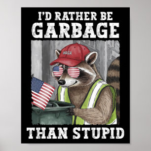 Poster Je Préférerais Être Une ordure Pour Trump Plutôt Q
