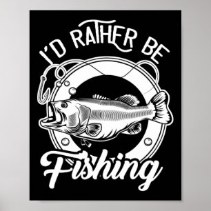 Poster Je Préférerais Pêcher Pour Pêcheur Amateur De Pêch