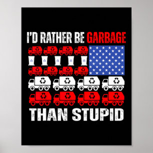 Poster Je Préférerais Servir D'Ordures Pour Trump Trump D