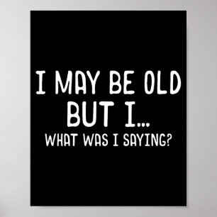 Poster Je Quoi Mais Dire Je Je Vieux Peut Humour