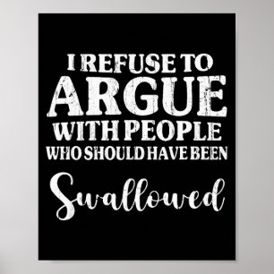 Poster Je refuse de discuter avec des gens qui auraient d