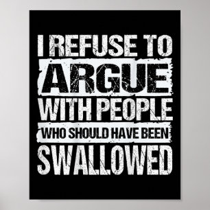 Poster Je Refuse De Parler Avec Des Gens Qui Auraient Dû 
