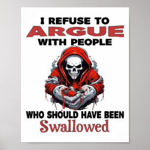 Poster Je Refuse De Parler Avec Des Gens Qui Auraient Dû 