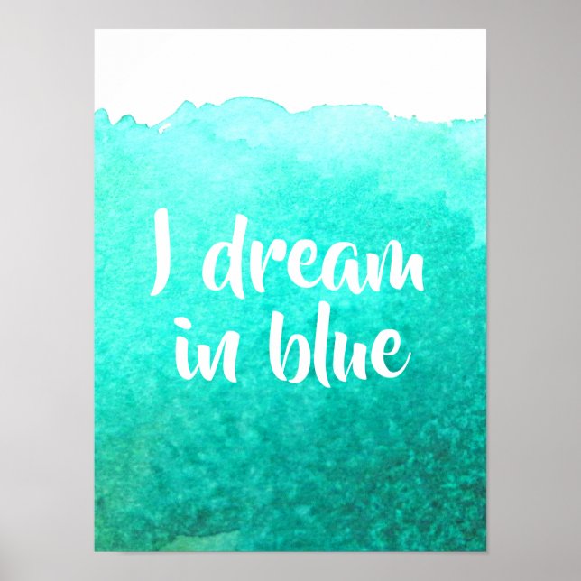 Poster Je rêve en bleu citation aquarelle (Devant)