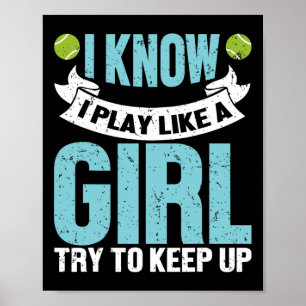 Poster Je Sais Que Je Joue Comme Une Fille Drôle Raquette