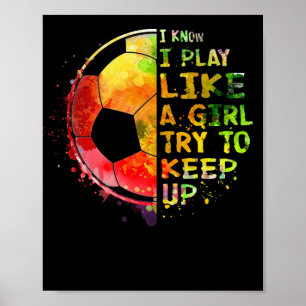 Poster Je sais que je joue comme une fille Football color