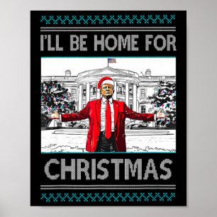 Poster Je serai à la maison pour Noël drôle Père Noël Tru