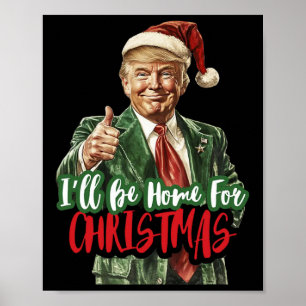 Poster Je Serai À La Maison Pour Noël Drôle Trump 1