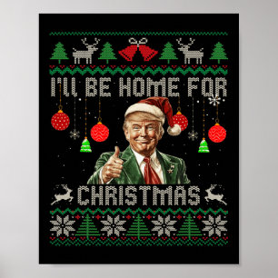 Poster Je serai à la maison pour Noël drôle Trump laide m