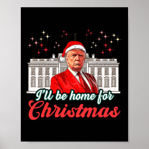 Poster Je serai à la maison pour Noël Funny Père Noël Tru