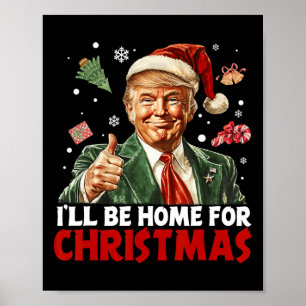 Poster Je serai à la maison pour Noël Père Noël drôle Tru