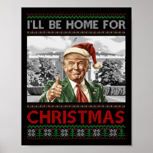 Poster Je serai à la maison pour Noël Père Noël drôle Tru