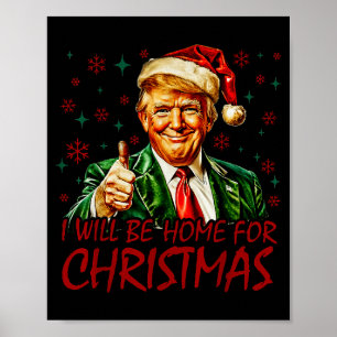 Poster Je serai à la maison pour Noël Santa drôle Trump X