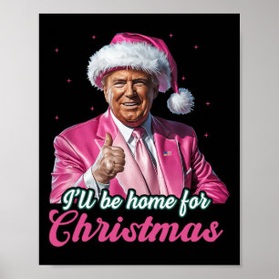 Poster Je serai à la maison pour Noël Trump Funny Xmas Pa