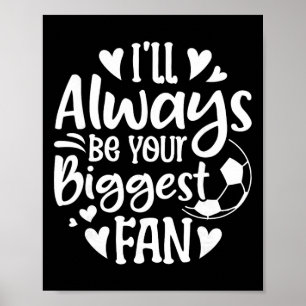 Poster Je serai toujours ton plus grand fan de foot