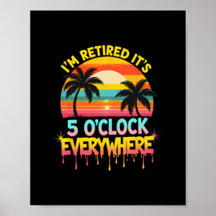 Poster Je suis à la retraite, c'est 5 heures partout Vaca