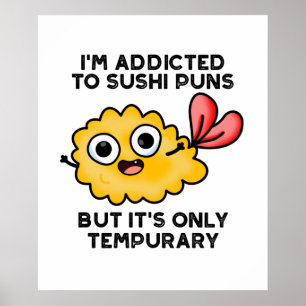 Poster Je suis accro aux montures de sushi, mais ce n'est