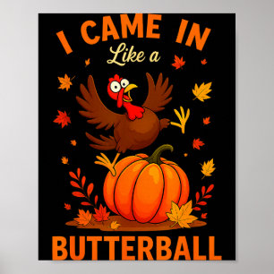 Poster Je suis arrivé comme un Butterball Drôle de Thanks