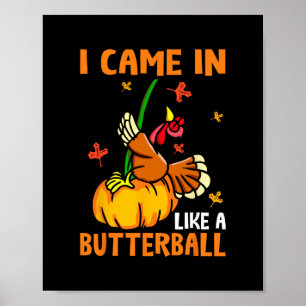 Poster Je suis arrivé comme une dinde drôle de Butterll T