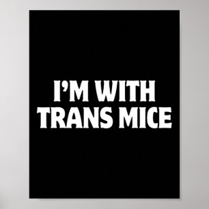 Poster Je suis avec les souris trans Trump Mème drôle de 