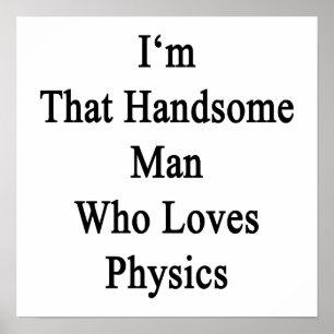 Poster Je suis cet homme beau qui aime la physique