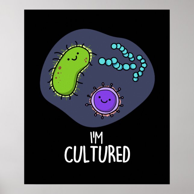 Poster Je suis Culturé Funny Bacteria Pun Dark BG (Devant)