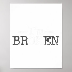 Poster Je suis d'accord Je suis brisé maladie invisible J