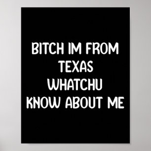 Poster , Je Suis De Texa Whatchu Qui Me Connaît