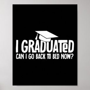 Poster Je suis diplômé Puis-je retourner au lit maintenan